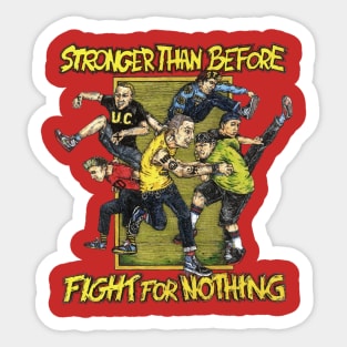 Stronger than before fight for nothing Sticker